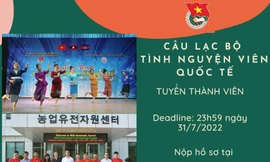 Trung ương Đoàn tuyển thành viên Câu lạc bộ tình nguyện viên Quốc tế