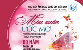 Học viện Âm nhạc Quốc gia Việt Nam kỷ niệm 60 năm thành lập