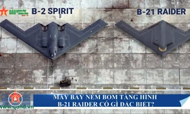 Máy bay ném bom tàng hình B-21 Raider có gì đặc biệt? 