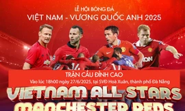 Phát hành không quá 17.000 vé trận bóng của dàn sao MU trên sân Hòa Xuân