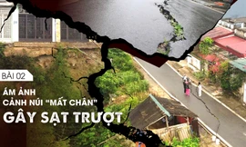 Nỗi lo 'Sơn thần' nổi giận - Bài 2: Ám ảnh cảnh núi 'mất chân' gây sạt trượt