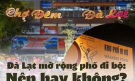 Đà Lạt xây thêm phố đi bộ và chợ đêm: "Làm mới" nhưng cần thêm gì để giữ được "chất xưa"?