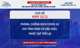 Tình hình dịch COVID-19 phức tạp trở lại: Tối nay 12/11 TPHCM đối thoại với người dân 