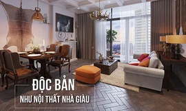 Độc bản như nội thất nhà giàu