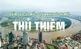 Dự án khu đô thị mới Thủ Thiêm: 24 năm chưa có hồi kết