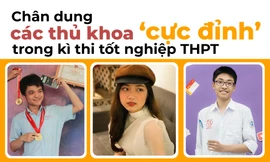 Chân dung các thủ khoa ‘cực đỉnh’ trong kì thi tốt nghiệp THPT 