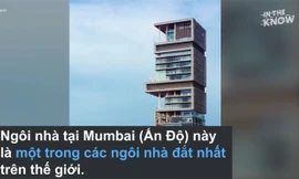 Ngôi nhà đắt nhất thế giới của tỷ phú Ấn Độ