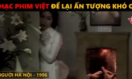 Những ca khúc nhạc phim Việt để lại ấn tượng khó quên trong lòng khán giả