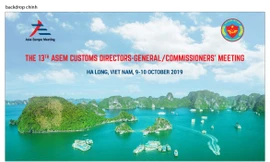 ASEM: Nâng cao vị thế, vai trò của Hải quan Việt Nam