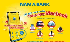 Gửi tiền online tại Nam A Bank, trúng ngay siêu phẩm công nghệ