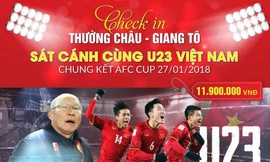 Công ty du lịch đồng loạt mở tour đến Trung Quốc để du khách cổ vũ cho U23 Việt Nam