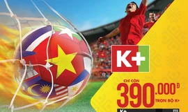 Truyền hình K+ ưu đãi chưa từng có để chào đón AFF Suzuki Cup 2018 