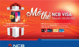NCB triển khai chương trình “Mở thẻ Visa – Tặng đến 300K”