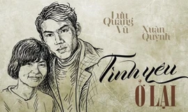 Nhớ về Lưu Quang Vũ-Xuân Quỳnh bằng đêm thơ nhạc Tình yêu ở lại