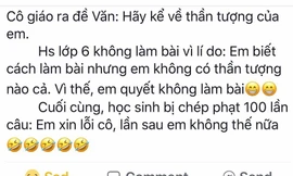 Câu chuyện học sinh bị chép phạt 100 lần vì từ chối làm bài văn tả thần tượng được vị phụ huynh chia sẻ.