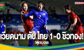 Báo Thái Lan ngậm ngùi trước chiến thắng của nữ Việt Nam