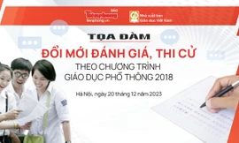 Tọa đàm đổi mới đánh giá, thi cử theo chương trình giáo dục phổ thông 2018