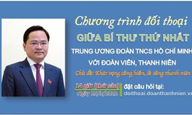Bí thư thứ nhất TƯ Đoàn sẽ đối thoại với Đoàn viên, thanh thiếu nhi vào ngày 25/3 tới đây
