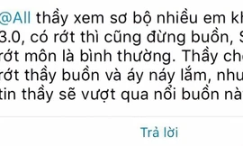 Thầy giáo an ủi "học ĐH rớt môn là bình thường", sinh viên đọc hết tin nhắn nhận ra là "một cú lừa"