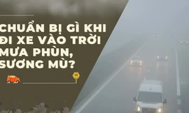 Chuyên gia tư vấn lái xe an toàn khi gặp sương mù, đường trơn trượt