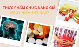 Thực phẩm chức năng giả nguy hiểm thế nào?