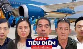 TIÊU ĐIỂM: Vụ chuyến bay giải cứu: 'Văn hóa phong bì', lòng tham hay cám dỗ; Con số ấn tượng 159