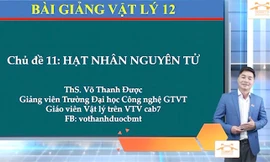 Hướng dẫn ôn tập chuyên đề Vật lý: Hạt nhân nguyên tử (phần 1)