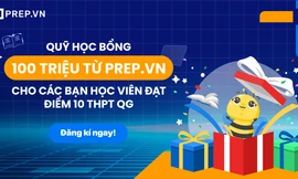 Quỹ học bổng 100 triệu từ Prep.vn cho các bạn học viên đạt điểm 10 THPT Quốc gia