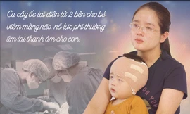 Cấy ốc tai điện tử 2 bên tai cho bé viêm màng não – Hành trình cảm động tìm lại thanh âm cho con