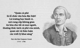 Kỳ 27: Đại văn hào Gasparo Gozzi: 'Quán cà phê là tổ chức văn hóa đặc biệt!'