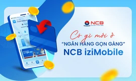 Có gì mới ở 'ngân hàng gọn gàng' NCB iziMobile? 