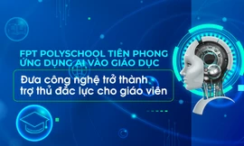 FPT PolySchool tiên phong ứng dụng AI vào giáo dục: Công nghệ trở thành trợ thủ đắc lực cho giáo viên