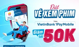 Loạt ưu đãi cực hot khi đặt vé xem phim tiết kiệm tới 450.000 đồng trên VietinBank iPay Mobile