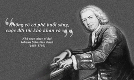 Kỳ 47: Cà phê trong tiến trình thăng hoa âm nhạc của Johann Sebastian Bach 