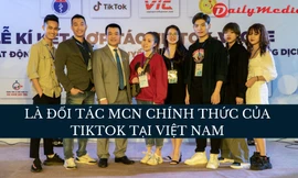 Daily Media chính thức trở thành đối tác MCN và Đại lý quảng cáo của Tiktok tại Việt Nam