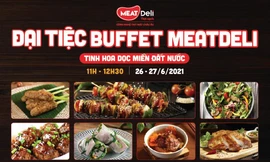 MEATDeli lần đầu tiên tổ chức đại tiệc buffet “Tinh hoa dọc miền đất nước”