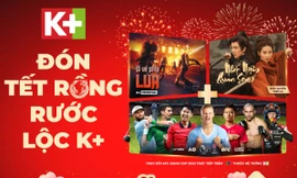 K+ lì xì loạt nội dung giải trí đỉnh cao dịp Tết 2024 