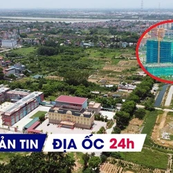 Địa ốc 24H: Nguồn cung nhà ở chủ yếu là phân khúc cao cấp; Hà Nội tìm chủ cho khu đô thị 7.200 tỷ đồng