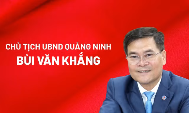 Chân dung tân Chủ tịch UBND tỉnh Quảng Ninh Bùi Văn Khắng
