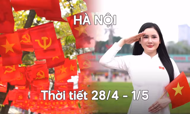 Thời tiết Hà Nội dịp lễ 30/4 - 1/5 như thế nào?