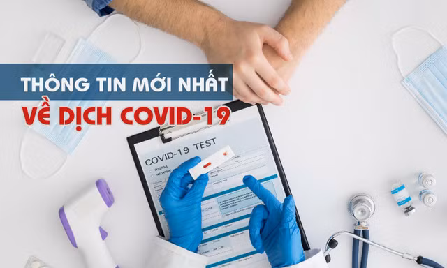 Thông tin mới nhất về diễn biến dịch COVID-19 tại Việt Nam
