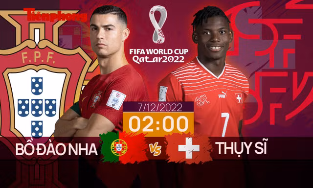 World Cup 2022: Tương quan trước trận Bồ Đào Nha - Thụy Sĩ, 2 giờ 7/12