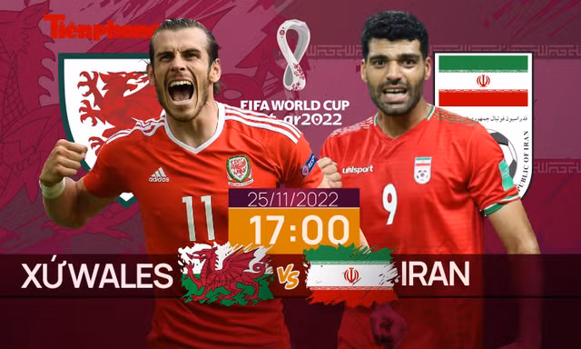 World Cup 2022: Tương quan trước trận Xứ Wales - Iran, 17 giờ 25/11