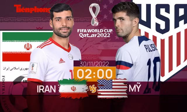 World Cup 2022: Tương quan trước trận Iran - Mỹ, 2 giờ 30/11