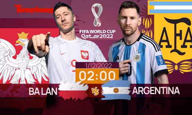 World Cup 2022: Tương quan trước trận Ba Lan - Argentina, 2 giờ 1/12