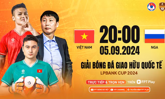 Nhận định Việt Nam vs Nga, 20h00 ngày 5/9: Quyết chiến và không sợ hãi
