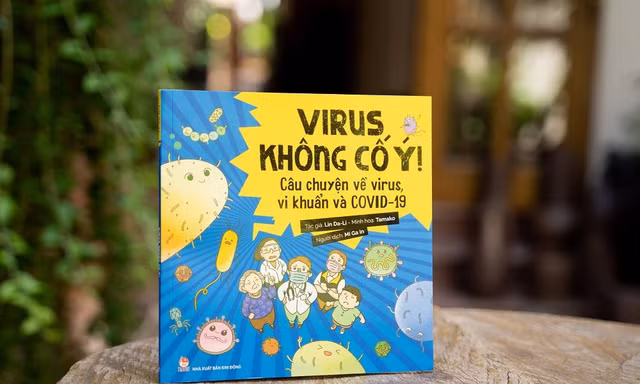 “Virus, không cố ý!”: Hiểu về virus, vi khuẩn và COVID-19 để “mặc áo giáp” bảo vệ bản thân