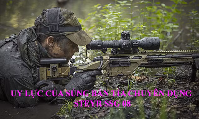 Uy lực của súng bắn tỉa chuyên dụng Steyr SSG 08