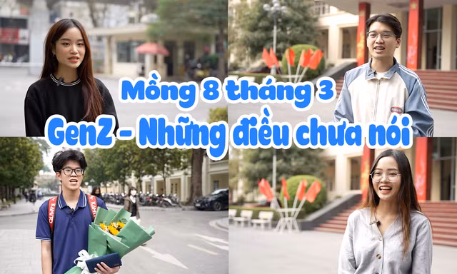 Gen Z - Những điều chưa nói về 'một nửa thế giới' nhân ngày 8/3