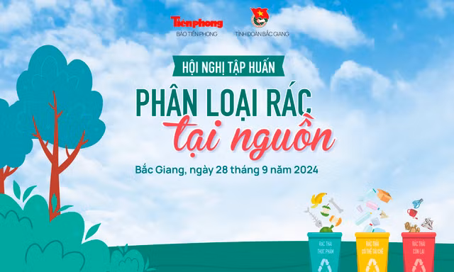 Báo Tiền Phong tổ chức Hội nghị tập huấn phân loại rác ở Bắc Giang